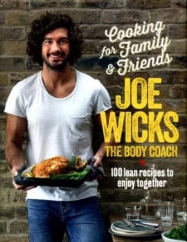 Cooking for Family and Friends by Joe Wicks Hardback