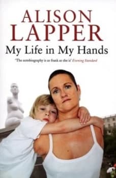 My Life in My Hands by Alison Lapper Paperback