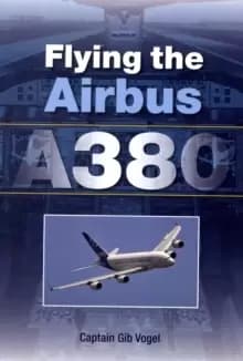 Flying the Airbus A380