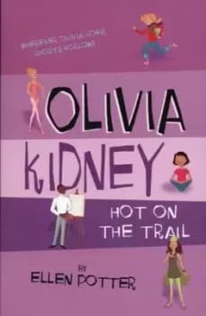 Olivia Kidney hot on the trail by Ellen Potter