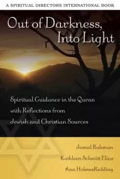 Out of darkness into light by Jamal Rahman