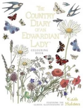 The Country Diary of an Edwardian Lady Colouring Book by Edith Holden Book