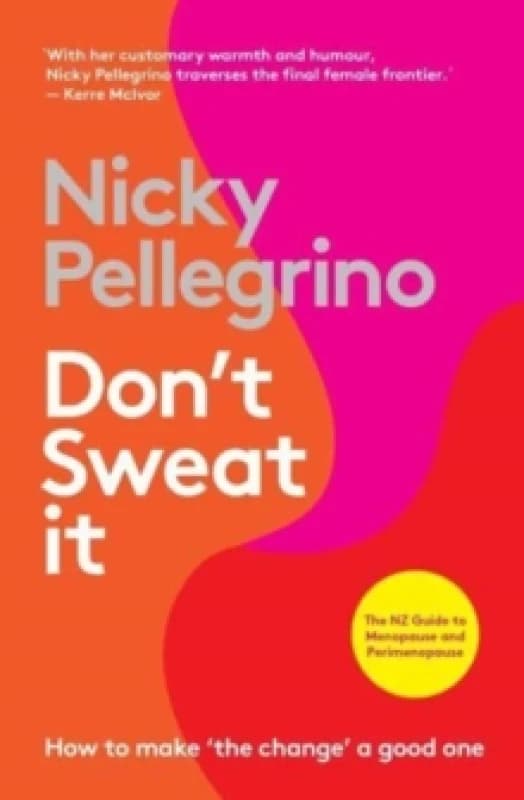 Don't Sweat It : How to make 'the change' a good one Paperback / softback