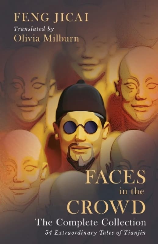 Faces in the Crowd (The Complete Collection) : 54 Extraordinary Tales of Tianjin Paperback / softback