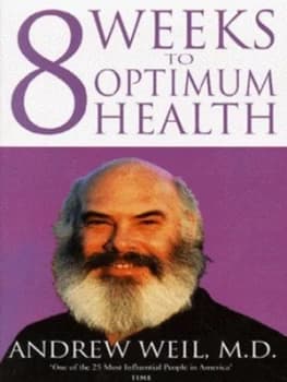 8 Weeks to Optimum Health by Andrew Weil Paperback
