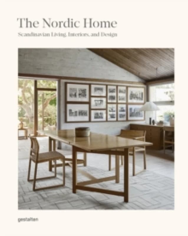 The Nordic Home : Scandinavian Living, Interiors and Design Hardback