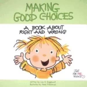 making good choices a book about right and wrong