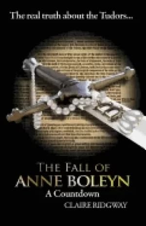 fall of anne boleyn a countdown