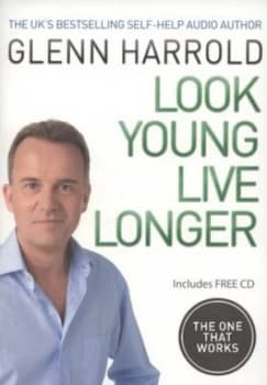 Look Younger Live Longer by Glenn Harrold Paperback