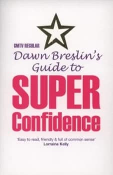 Dawn Breslins Guide to Super Confidence by Dawn Breslin Paperback
