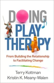 Doing Play TherapyFrom Building the Relationship to Facilitating Change