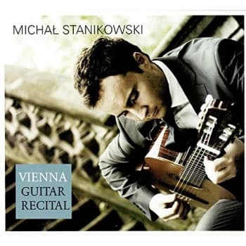 Micha Stanikowski - Michal Stanikowski: Vienna Guitar Recital CD