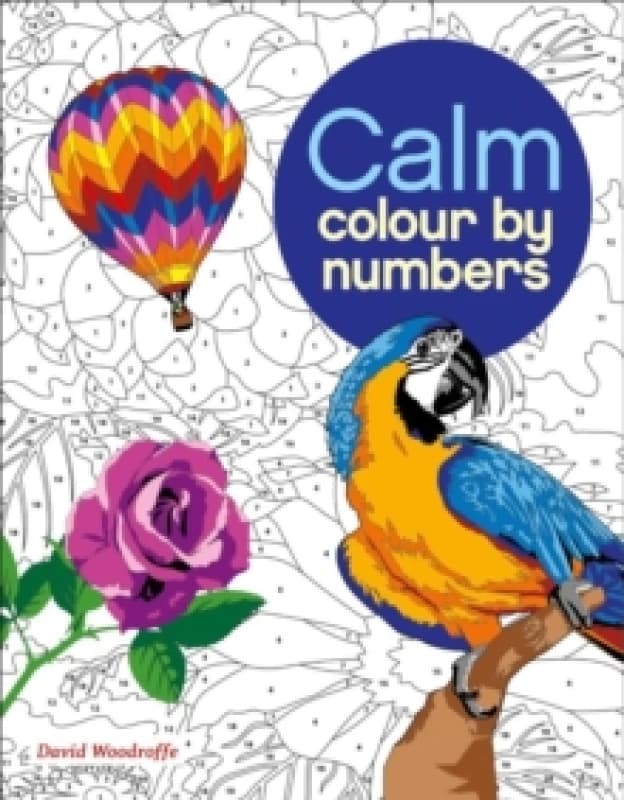 Calm Colour by Number Book by David Woodroffe Paperback