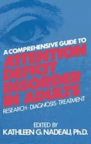 comprehensive guide to attention deficit disorder in adults research diagno