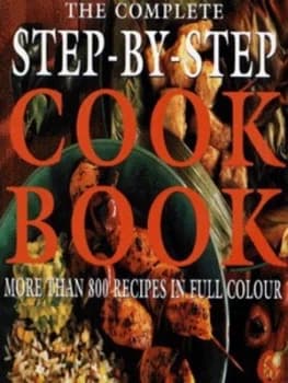 The Complete Step-by-Step Cookbook Hardback