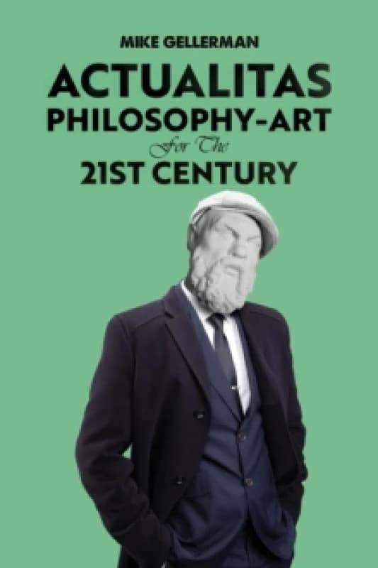 Actualitas: Philosophy-Art for the 21st Century Paperback / softback