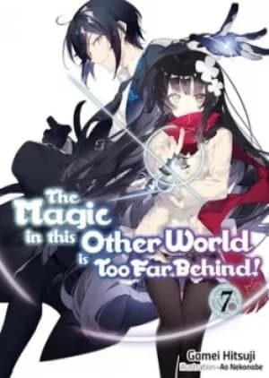 The magic in this other world is too far behind Volume 7 by Gamei Hitsuji