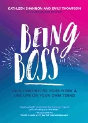 being boss take control of your work and live life on your own terms