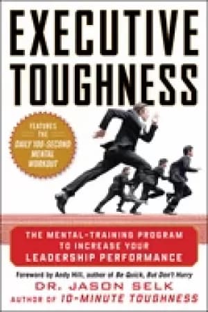 executive toughness the mental training program to increase your leadership