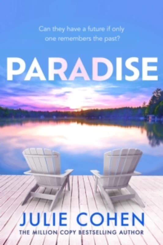 Paradise : The heartwrenching new novel about love, lies and friendship from million-copy bestselling author Julie Cohen Paperback / softback