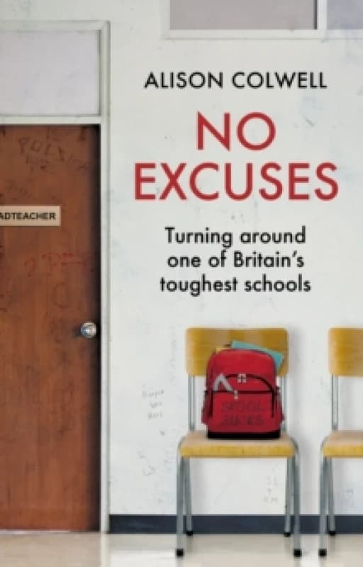 No Excuses : Turning around one of Britain's toughest schools Hardback