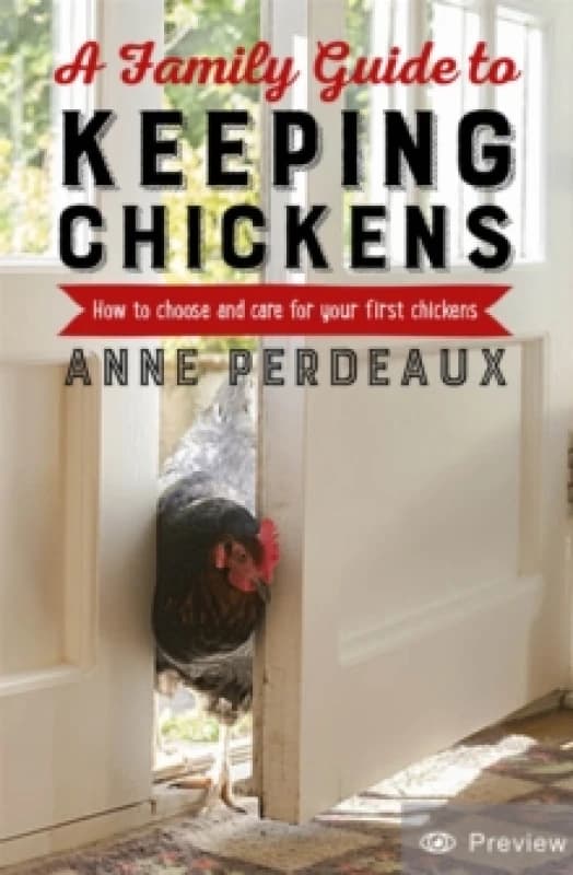 A Family Guide To Keeping Chickens : How to choose and care for your first chickens Paperback / softback