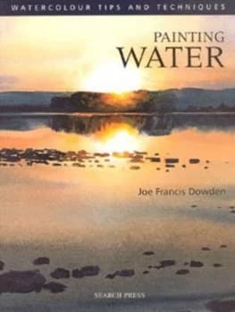 Painting Water by Joe Francis Dowden Paperback