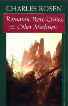 Romantic Poets Critics and Other Madmen by Charles Rosen Paperback