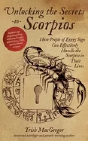 unlocking the secrets to scorpios how people of every sign can effectively