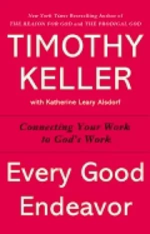 every good endeavor connecting your work to gods work