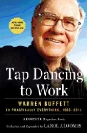tap dancing to work warren buffett on practically everything 1966 2013 a f