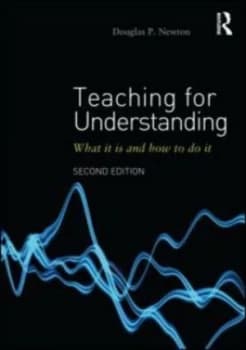 Teaching for Understanding by Douglas P Newton Paperback
