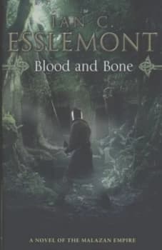 Blood and Bone by Ian C Esslemont Hardback
