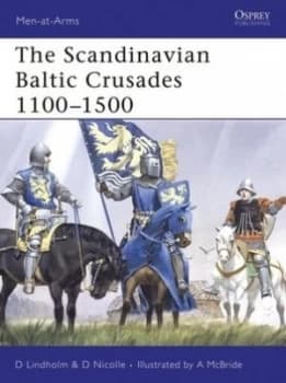 The Scandinavian Baltic Crusades 1100-1500 by David Lindholm Paperback