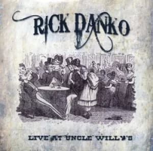 Live at Uncle Willys by Rick Danko CD Album