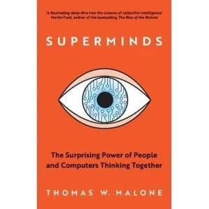 Superminds The Surprising Power of People and Computers Thinking Together Paperback / softback 2018