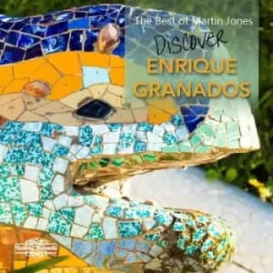 The Best of Martin Jones Discover Enrique Granados by Enrique Granados CD Album