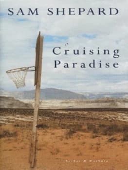 Cruising Paradise by Sam Shepard Hardback
