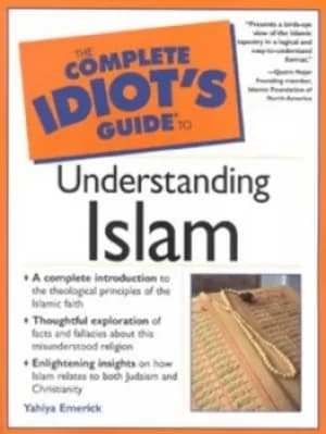 The complete idiots guide to understanding Islam by Yahiya Emerick