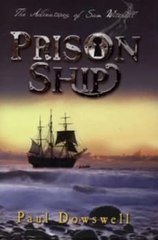 Prison Ship by Paul Dowswell Hardback