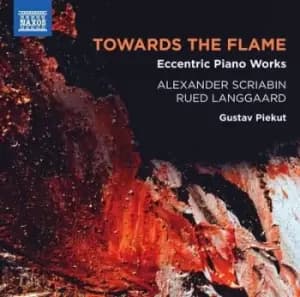 Towards the Flame Eccentric Piano Works by Alexander Scriabin CD Album
