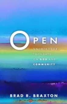 Open : Unorthodox Thoughts on God and Community