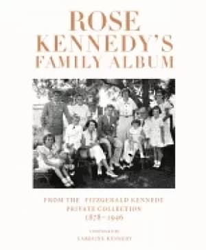 rose kennedys family album from the fitzgerald kennedy private collection 1