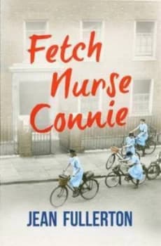 Fetch Nurse Connie by Jean Fullerton Paperback