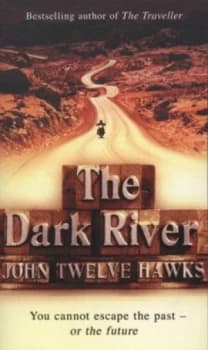 The Dark River by John Twelve Hawks Paperback