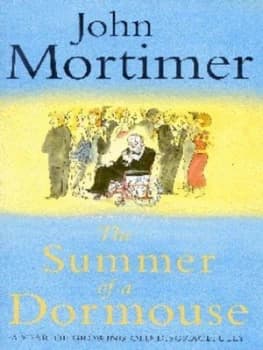 The Summer of a Dormouse by John Mortimer Hardback