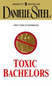Toxic Bachelors by Danielle Steel Book