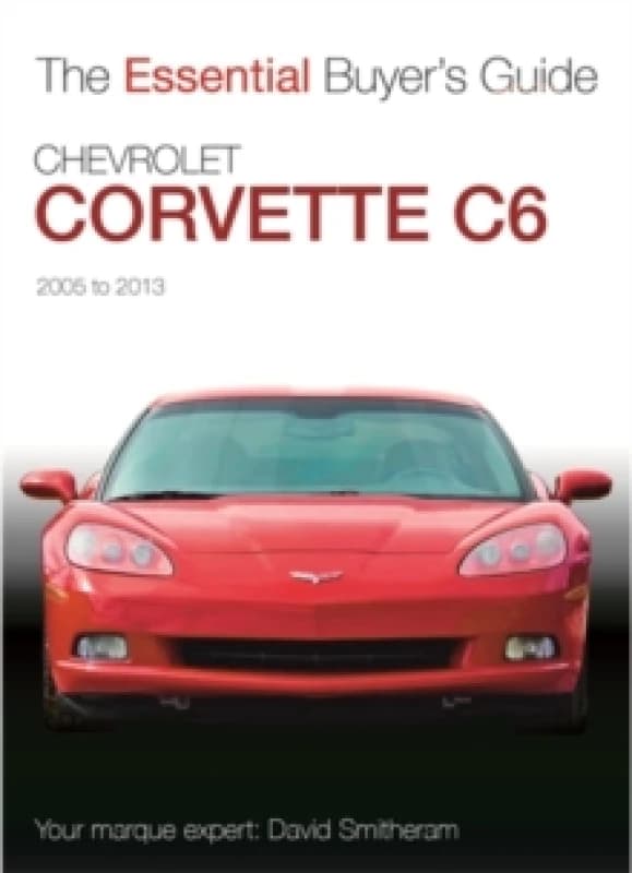 Chevrolet Corvette C6 2005-2013 : Essential Buyers Guide Paperback / softback