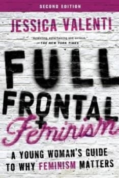 Full Frontal Feminism by Jessica Valenti Book