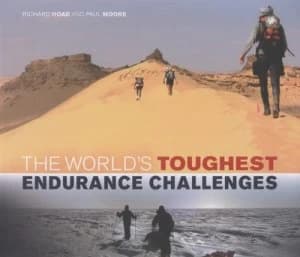 The Worlds Toughest Endurance Challenges by Richard Hoad Hardback